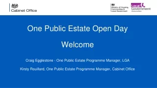 One Public Estate Open Day Welcome Craig Egglestone - One Public Estate Programme Manager, LGA