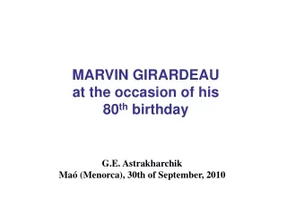 MARVIN GIRARDEAU  at the occasion of his  80 th  birthday