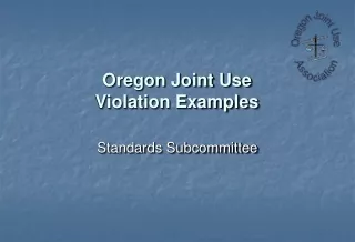 Oregon Joint Use  Violation Examples