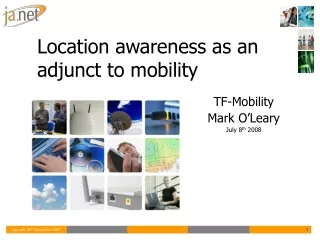 Location awareness as an adjunct to mobility