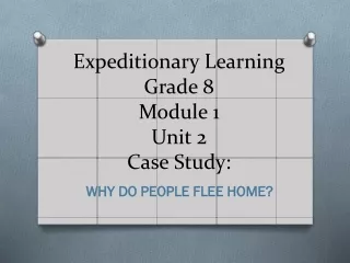Expeditionary Learning Grade 8 Module 1 Unit 2  Case Study: