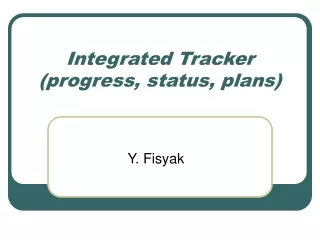 Integrated Tracker (progress, status, plans)