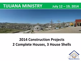 2014 Construction Projects 2 Complete Houses, 3 House Shells