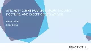 Attorney-Client privilege, work-product doctrine, and exceptions to waiver
