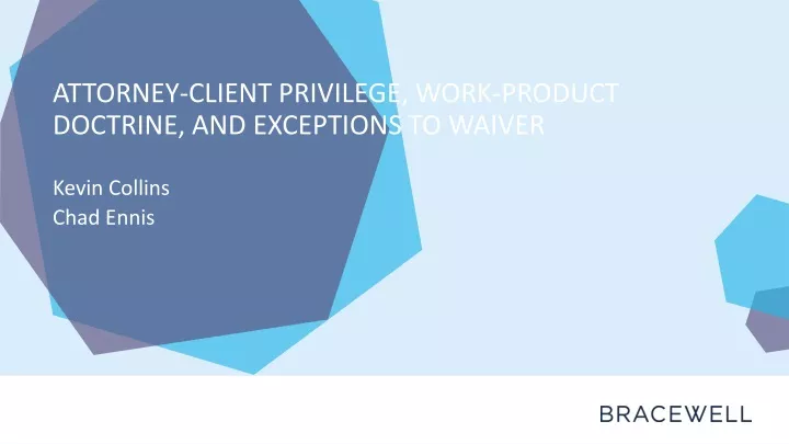 attorney client privilege work product doctrine and exceptions to waiver