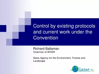 Control by existing protocols and current work under the Convention