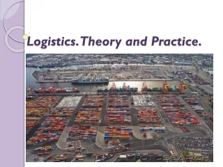 Logistics. Theory and Practice.