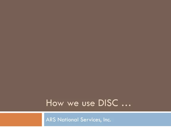 how we use disc