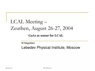 LCAL Meeting  –  Zeuthen, August 26-27, 2004 GaAs as sensor for LCAL