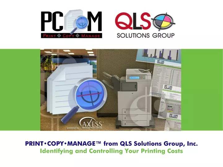 print copy manage from qls solutions group inc identifying and controlling your printing costs