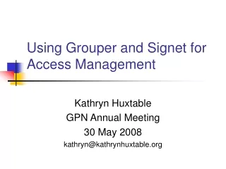 Using Grouper and Signet for Access Management