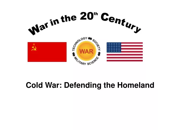 cold war defending the homeland