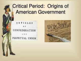 Critical Period:  Origins of American Government