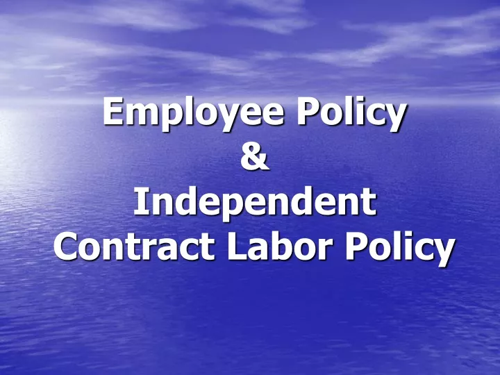 employee policy independent contract labor policy