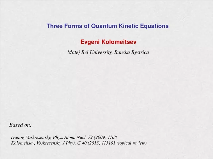 three forms of quantum kinetic equations
