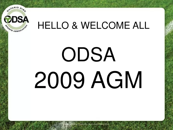 hello welcome all odsa 2009 agm