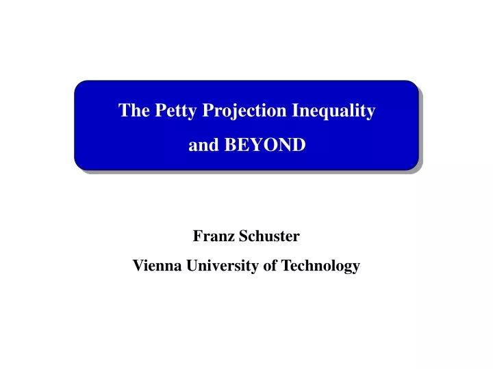 the petty projection inequality and beyond