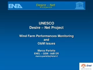 UNESCO  Desire – Net Project Wind Farm Performances Monitoring and O&amp;M Issues Marco Parletta