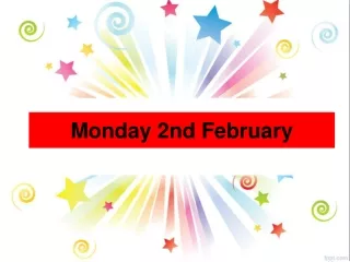 Monday 2nd February