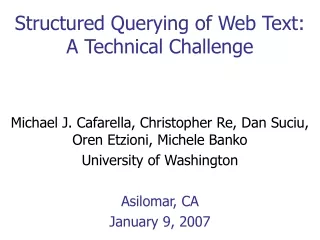 Structured Querying of Web Text: A Technical Challenge