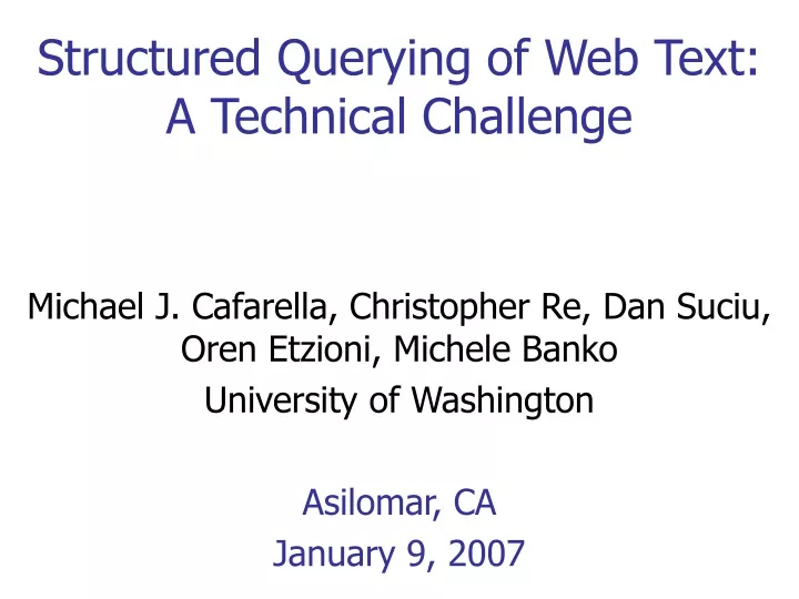 structured querying of web text a technical challenge
