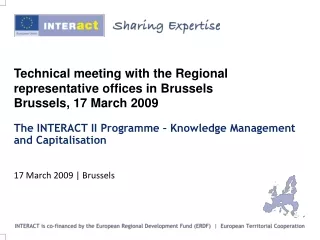 Technical meeting with the Regional representative offices in Brussels Brussels, 17 March 2009