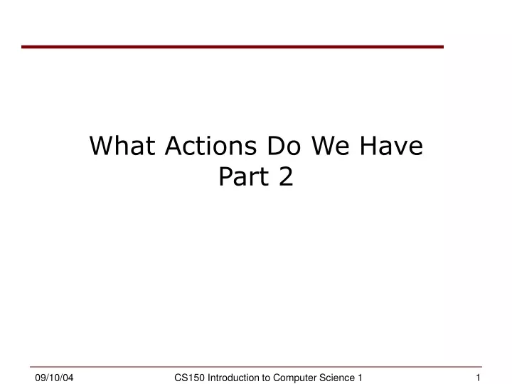 what actions do we have part 2