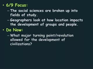 6/9  Focus:  The social sciences are broken up into fields of study.