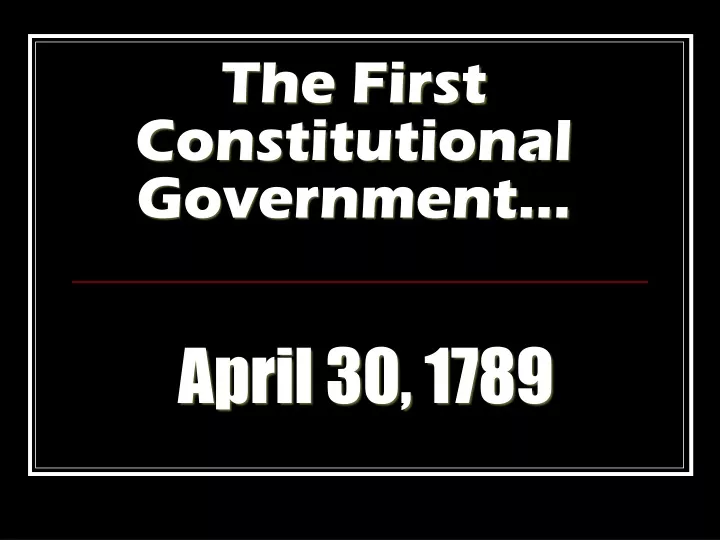 the first constitutional government