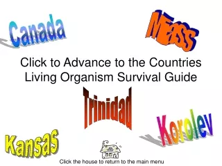 Click to Advance to the Countries Living Organism Survival Guide