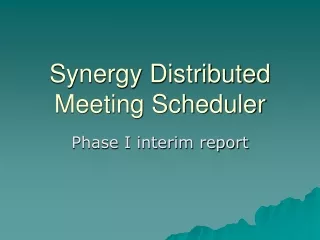 Synergy Distributed Meeting Scheduler