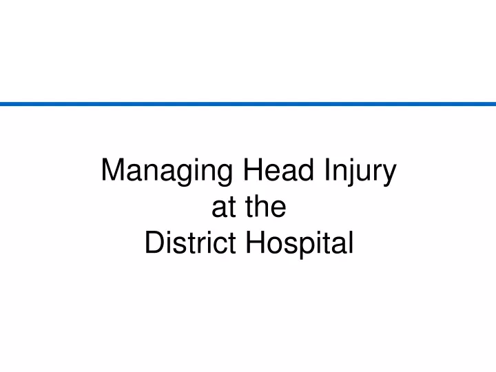 managing head injury at the district hospital