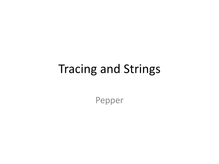 tracing and strings