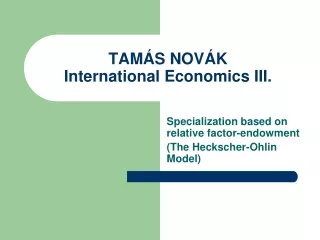TAMÁS NOVÁK  International Economics  III.