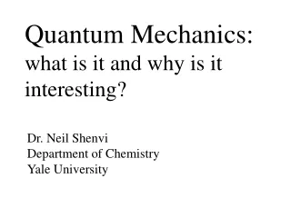 Quantum Mechanics:  what is it and why is it interesting?