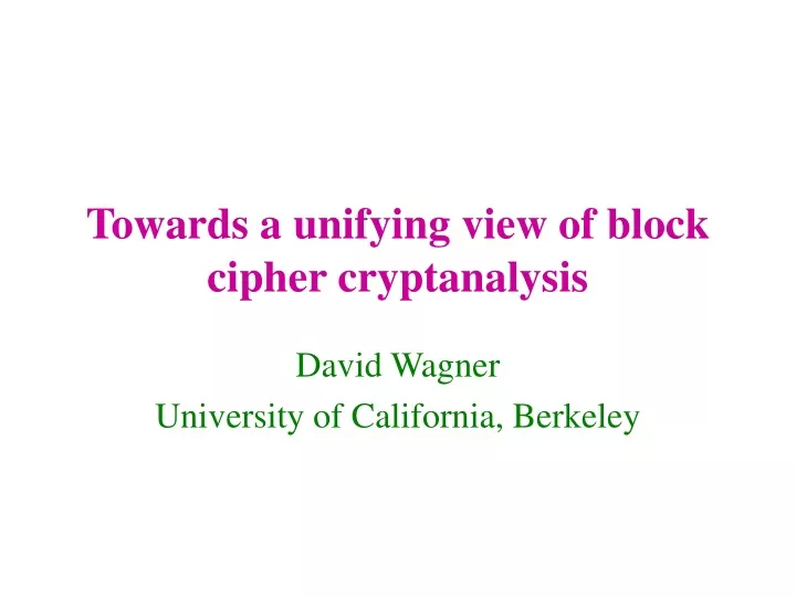 towards a unifying view of block cipher cryptanalysis