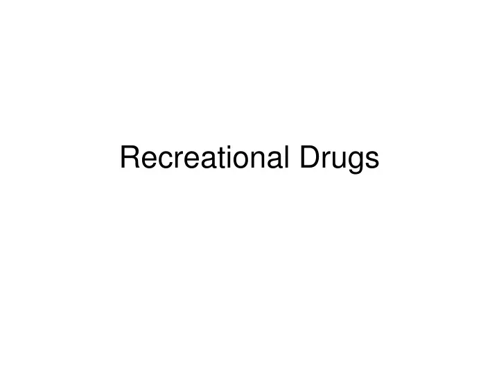 recreational drugs
