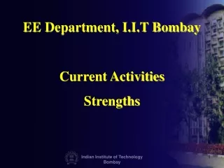 EE Department, I.I.T Bombay Current Activities Strengths