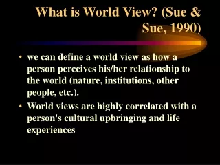 What is World View? (Sue &amp; Sue, 1990)