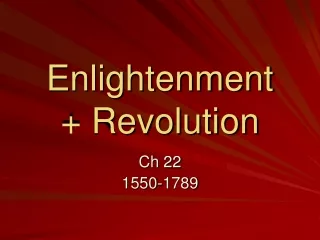 Enlightenment  + Revolution