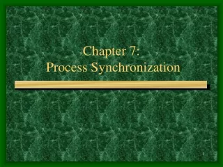 Chapter 7:   Process Synchronization