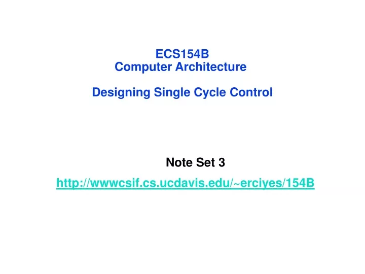 ecs154b computer architecture designing single cycle control