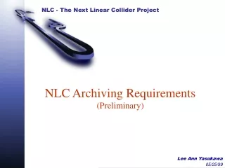 NLC Archiving Requirements (Preliminary)
