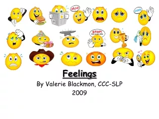 Feelings  By Valerie Blackmon, CCC-SLP  2009