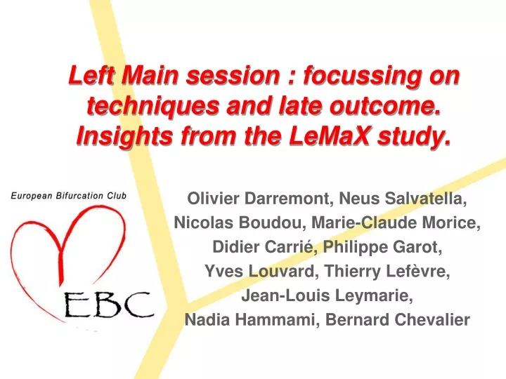 left main session focussing on techniques and late outcome insights from the lemax study