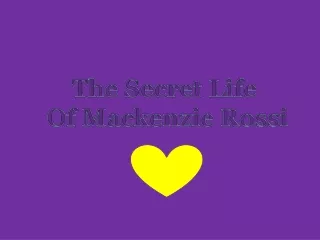 The Secret Life Of Mackenzie Rossi