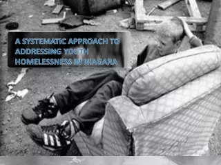 A SYSTEMATIC APPROACH TO ADDRESSING YOUTH HOMELESSNESS IN NIAGARA