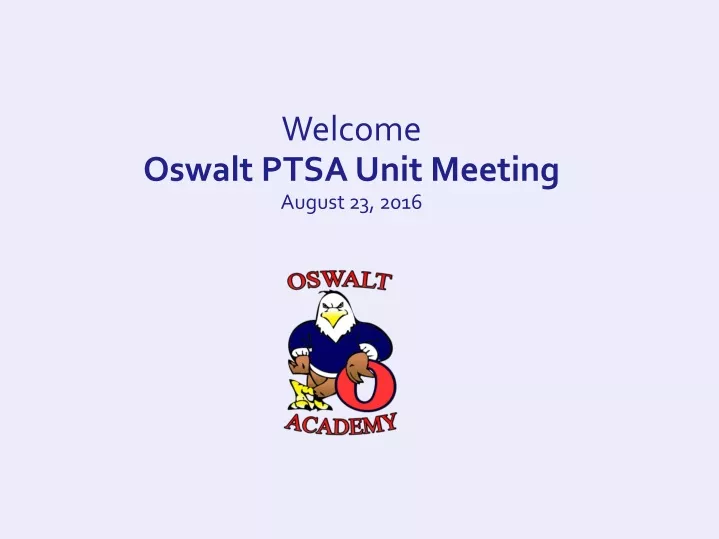 welcome oswalt ptsa unit meeting august 23 2016