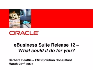 eBusiness Suite Release 12 –  W hat could it do for you?