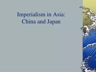 Imperialism in Asia: China and Japan